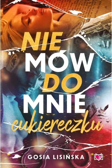 eBook Nie m�w do mnie "cukiereczku" mobi epub - Gosia  Lisi�ska