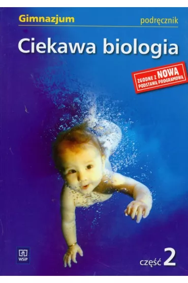Ciekawa biologia Cz�� 2 Podr�cznik - K�os Ewa, Kofta Wawrzyniec - Ewa K�os, Mariola Kukier-Wyrwicka, Wawrzyniec Kofta