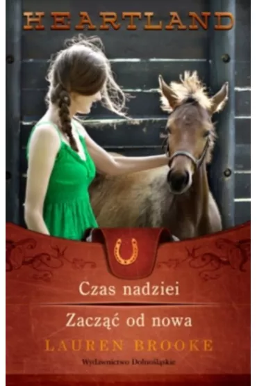 Heartland 17-18 Czas nadziei / Zacz�� od.. - Lauren Brooke