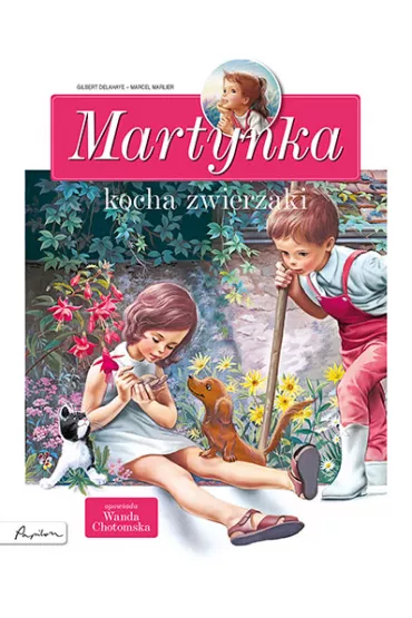 Martynka kocha zwierzaki - Gilbert Delahaye