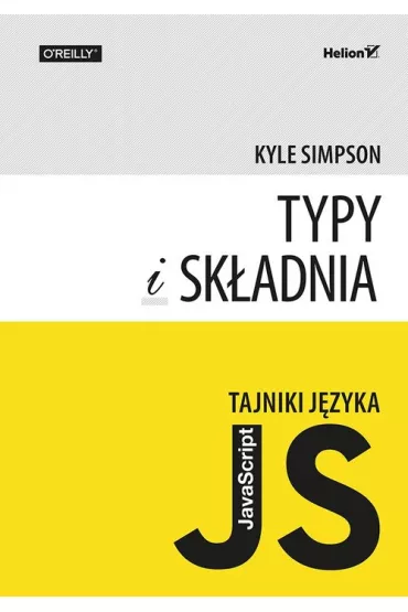 Tajniki j�zyka JavaScript. Typy i sk�adnia - Kyle Simpson