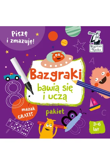 Pakiet. Bazgraki bawi� si� i ucz�. Kapitan Nauka - Anna Zych, Monika  Sobkowiak