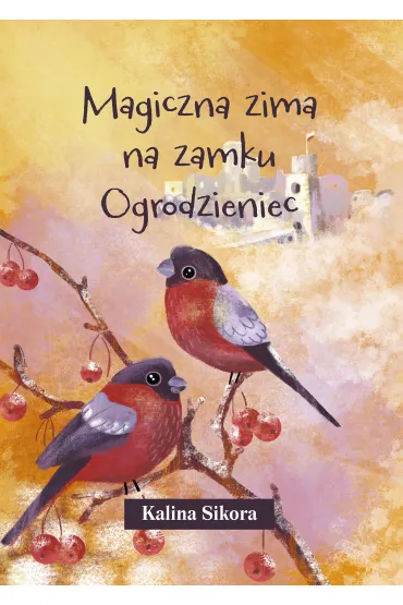 Magiczna Zima na Zamku Ogrodzieniec - Kalina Sikora