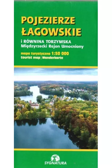 Pojezierze �agowskie i R�wnina Torzymska. Mi�dzyrzecki Rejon Umocniony. Mapa turystyczna 1:50 000