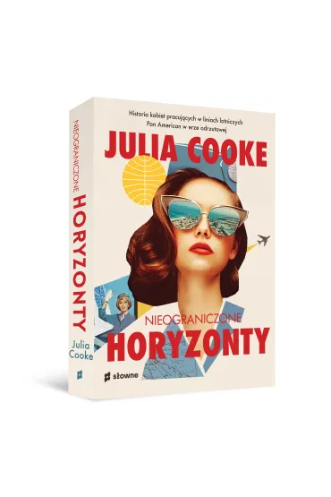Nieograniczone horyzonty. Historia kobiet pracuj�cych w liniach lotniczych Pan American w erze odrzutowej - Julia Cooke