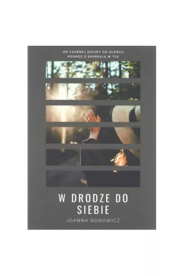 W drodze do siebie - Joanna  Bonowicz