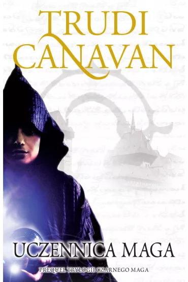 Uczennica maga. Trylogia Czarnego Maga. Prequel - Trudi Canavan