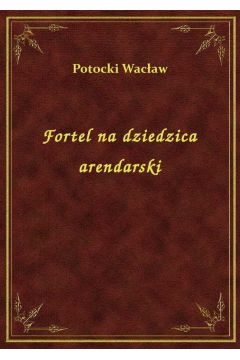 eBook Fortel na dziedzica arendarski epub