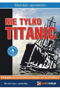 Audiobook Nie tylko Titanic mp3
