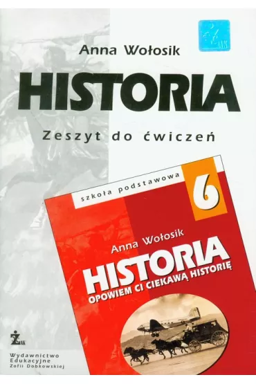 Historia SP KL 6 �wiczenia Opowiem ci ciekaw� histori� - Anna Wo�osik