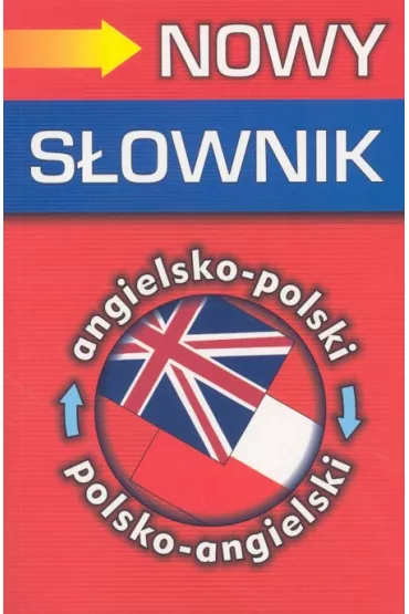 Nowy s�ownik angielsko-polski, polsko-angielski - Andrzej Kaznowski, Tadeusz Grzebieniowski