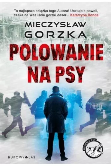 Polowanie na psy. Cykl W�ciek�e psy - Mieczys�aw Gorzka