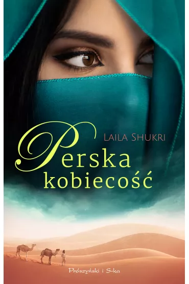 Perska kobieco��. Perska saga. Tom 6 - Laila Shukri