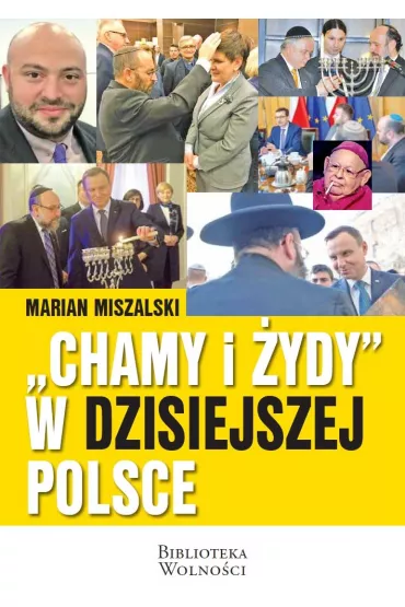 Chamy i �ydy w dzisiejszej Polsce - Marian Miszalski