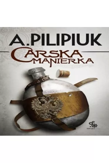 Audiobook Carska manierka mp3 - Andrzej Pilipiuk