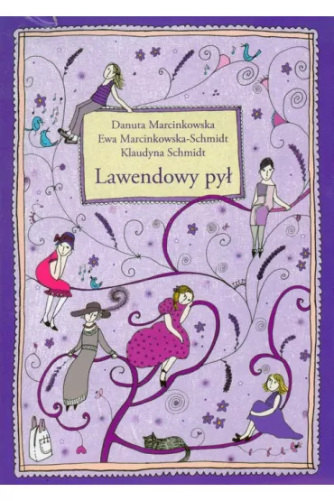 Lawendowy py� - Danuta Marcinkowska, Ewa Marcinkowska-Schmidt, Klaudyna Schmidt