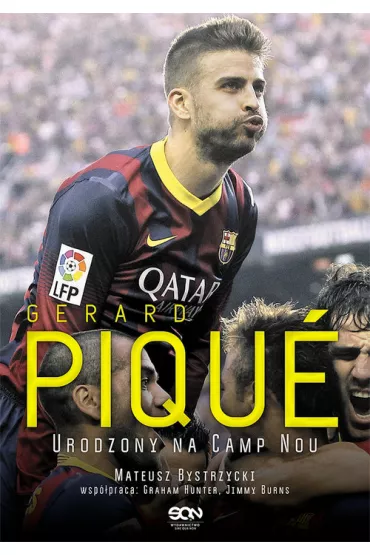Gerard Pique. Urodzony na Camp Nou - Mateusz Bystrzycki