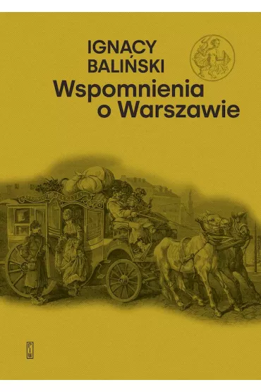 Wspomnienia o Warszawie - Ignacy Bali�ski
