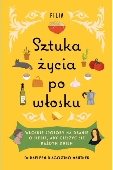 Sztuka �ycia po w�osku - D Raeleen Agostino-Mautner