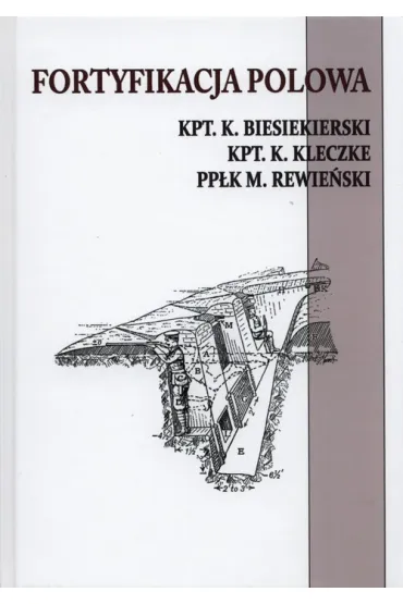 Fortyfikacja polowa - Maciej Rewie�ski, K. Besiekierski, K. Kleczke, M Rewie�ski
