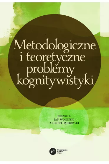 Metodologiczne i teoretyczne problemy kognitywistyki - Andrzej D�browski, Jan Wole�ski