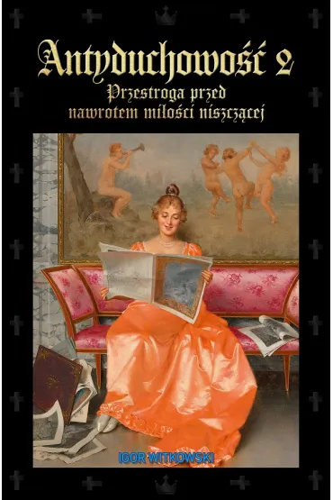 Antyduchowo�� 2. Przestroga przed nawrotem mi�o�ci niszcz�cej - Igor Witkowski