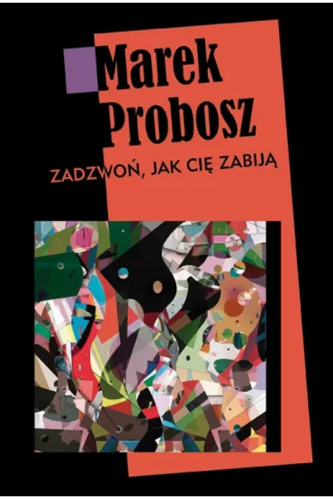 eBook Zadzwo�, jak ci� zabij� mobi epub - Marek Probosz