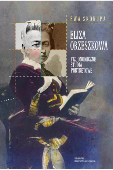 Eliza orzeszkowa fizjonomiczne studia portretowe - Ewa Skorupa