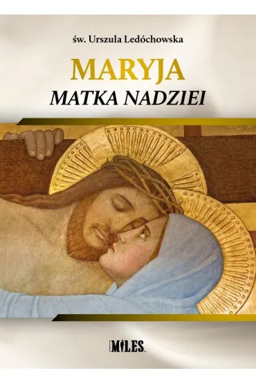 Maryja Matka Nadziei - Urszula Led�chowska