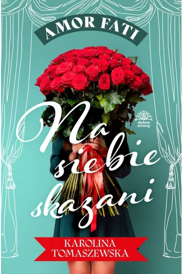 Na siebie skazani. Amor fati. Tom 1 - Karolina  Tomaszewska
