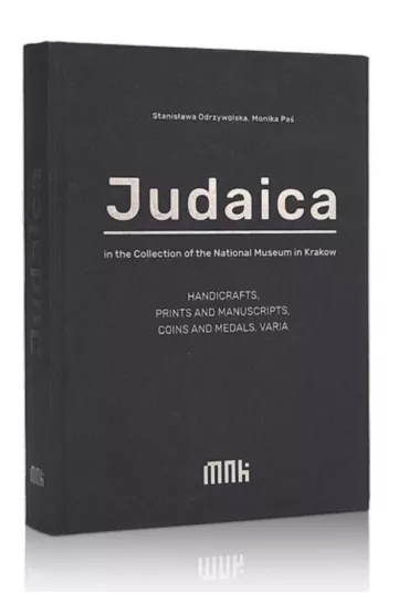 Judaica in the Collection of the National Museum in Krakow - Monika  Pa�, Stanis�awa  Odrzywolska