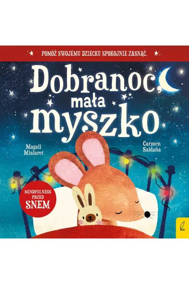 Dobranoc, ma�a myszko - Magali Mialaret