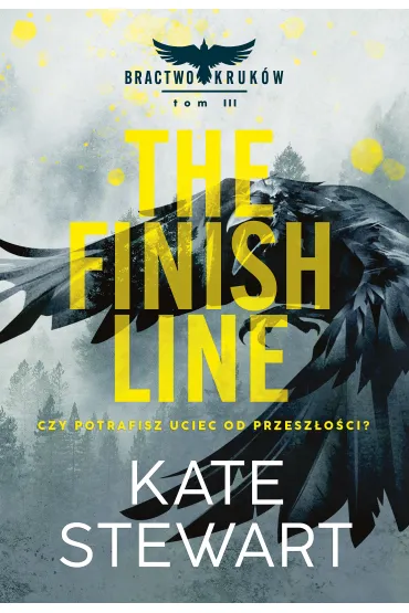 The Finish Line. Bractwo Kruk�w. Tom 3 - Kate Stewart