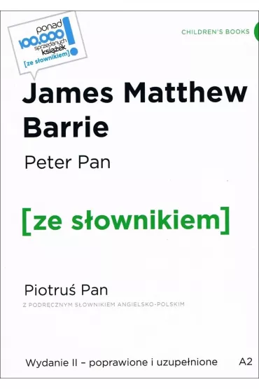 Peter Pan / Piotru� Pan (z podr�cznym s�ownikiem angielsko-polskim Poziom A2) - James Matthew Barrie