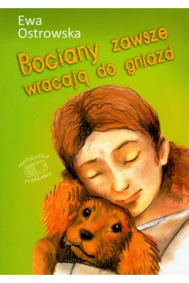 Bociany zawsze wracaj� do gniazd - Ewa Ostrowska