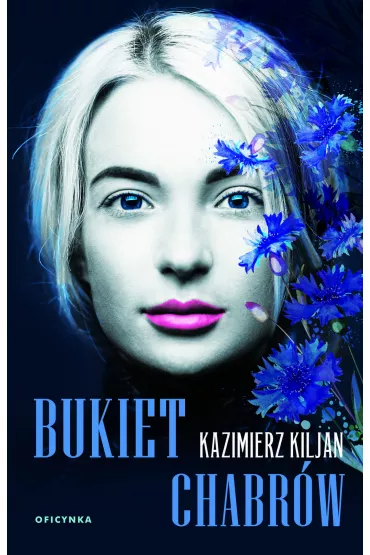 Bukiet chabr�w. Bukiet uczu�. Tom 1 - Kazimierz Kiljan