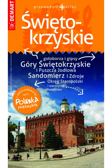 �wi�tokrzyskie. Przewodnik+atlas. Polska niezwyk�a