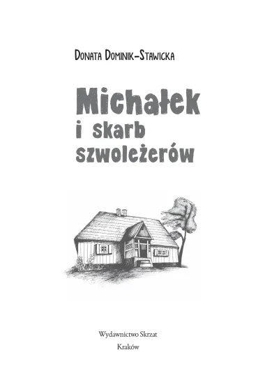 Micha�ek i skarb szwole�er�w - Donata Dominik-Stawicka