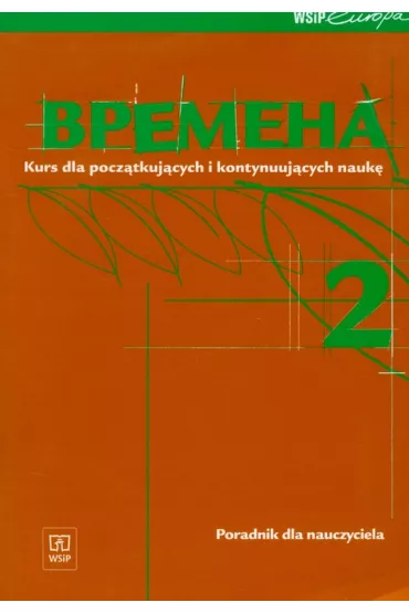 Wremiena 2 Poradnik dla nauczyciela Kurs dla pocz�tkuj�cych i kontynuuj�cych nauk� - Renata Broniarz