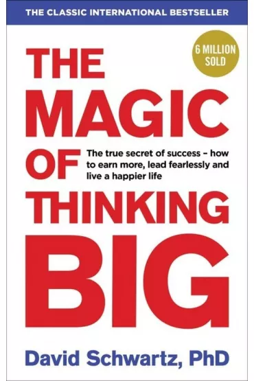 The Magic of Thinking Big - David J Schwartz