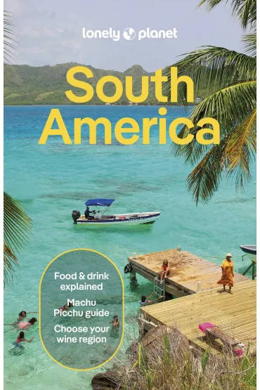 South America. Lonely Planet - Alex Egerton, Isabel Albiston, B�rbara Bianchi