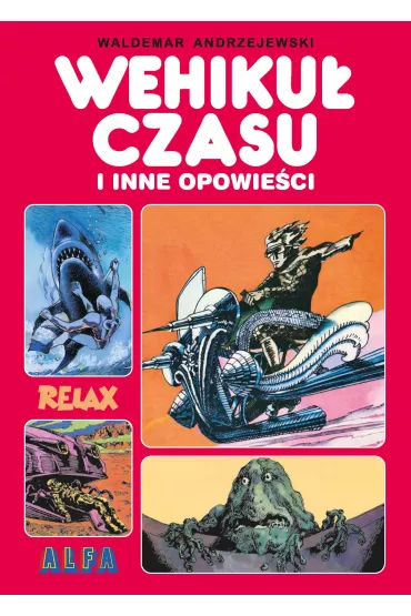 Klasyka polskiego komiksu Wehiku� czasu i inne opowie�ci - Waldemar Andrzejewski