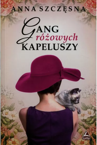 Gang r�owych kapeluszy - Anna Szcz�sna
