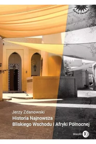 Historia Najnowsza Bliskiego Wschodu i Afryki P�nocnej - Jerzy Zdanowski