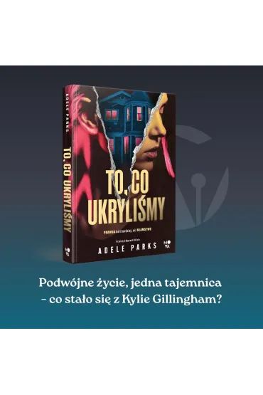 To, co ukryli�my - Adele Parks
