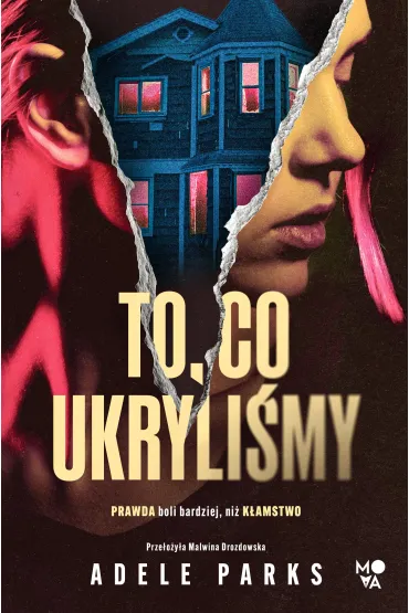 To, co ukryli�my - Adele Parks