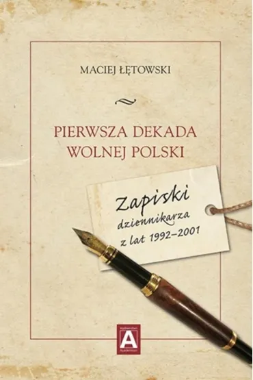 Pierwsza dekada wolnej Polski - Maciej ��towski