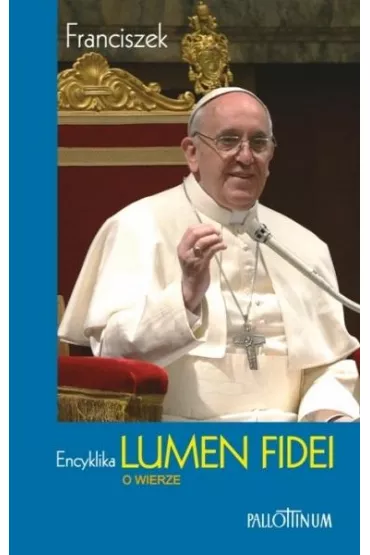 Encyklika Lumen Fidei - Papie� Franciszek - Jorge Mario Bergoglio Si