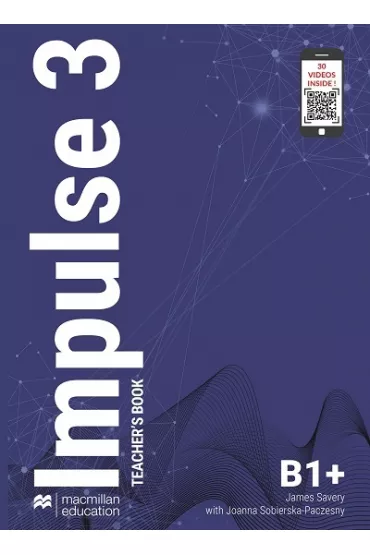 Impulse 3. Ksi��ka nauczyciela z kodem do aplikacji MEE. Poziom B1+ - Joanna  Sobierska-Paczesny, James  Savery