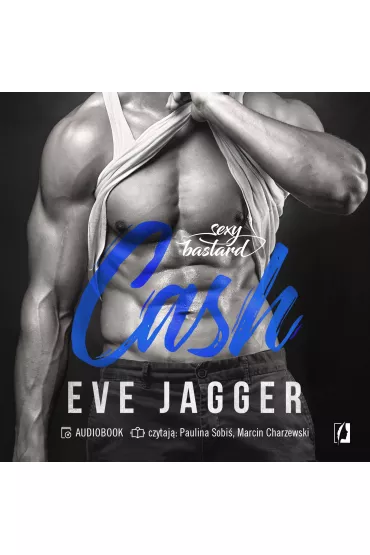 Audiobook Cash. Sexy Bastard. Tom 2 mp3 - Eve Jagger
